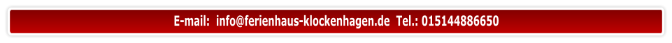 E-mail:  info@ferienhaus-klockenhagen.de  Tel.: 015144886650
